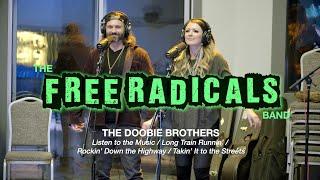 The Doobie Brothers - Listen To The Music - Long Train Runnin - Cover - The Free Radicals Band