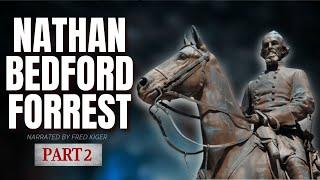 Who was Nathan Bedford Forrest? Part 2