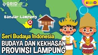 Budaya dan Kekhasan Provinsi Lampung - Seri Budaya Indonesia