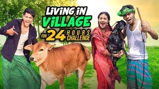 24 hours stay in the village competition Living In Village For 24 Hours Challenge  Rakib Hossain