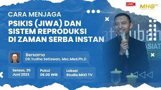 LIVE SEHAT BERSAMA ATTAUBAH  CARA MENJAGA PESIKIS JIWA DAN SISTEM REPRODUKSI DI ZAMAN SERBA INSTAN