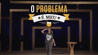 Rodrigo Marques - Especial de Comédia - O Problema é Meu - Stand Up Comedy