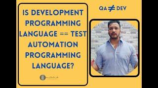 Is Development Programming Language == Test Automation Programming Language?