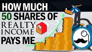 How Much 50 Shares of Realty Income O Pays Me