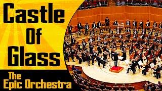 Linkin Park - Castle Of Glass  Epic Orchestra