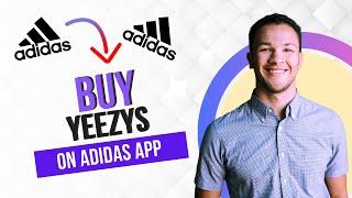 How to Buy Yeezys on Adidas App Best Method