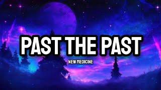 New Medicine - Past The Past Lyrics