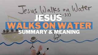 Jesus Walks on Water Story Summary and Meaning