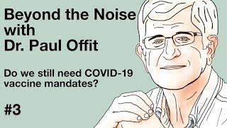 Beyond the Noise #3 Do we still need COVID-19 vaccine mandates?