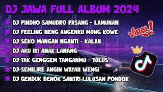DJ JAWA FULL ALBUM VIRAL TIKTOK TERBARU 2024 FULL BASS  DJ PINDHO SAMUDRO PASANG - DJ LAMUNAN