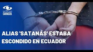 Cayó en Ecuador el líder de Los Satanás la banda que asesina y extorsiona en Bogotá