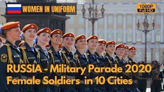 Women in Uniform - Russia Female Soldiers Parade in 10 Cities 2020 - Женщины в погонах 1080P