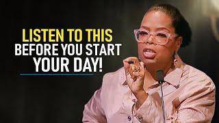 10 Minutes to Start Your Day Right - Motivational Speech By Oprah Winfrey YOU NEED TO WATCH THIS