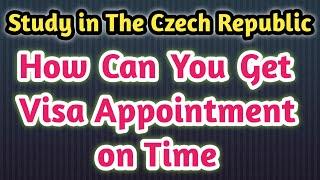 How to Get Visa Appointment On Time I Study in Czech Republic I Europe Study Visa without IELTS