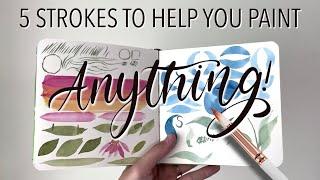 5 Easy Brush Strokes To Help You Paint ANYTHING