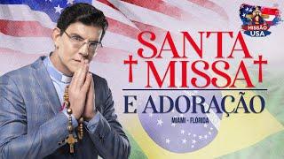 SANTA MISSA E ADORAÇÃO EM MIAMI  08.08.24  @PadreManzottiOficial