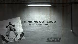 Rimzee - Thinking Out Loud ft Young Adz DBE Official Lyric Video