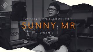 Neumann Home Studio Academy India  Season 02  In Conversation with Sunny M.R.  Episode 02