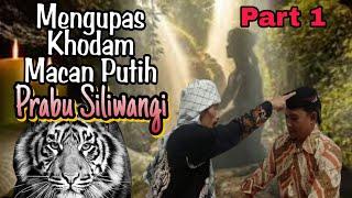 mengupas khodam macan putih prabu siliwangi.bisakah semua orang memilikinya.part 1