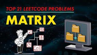 Top 21 Leetcode problems  Matrix