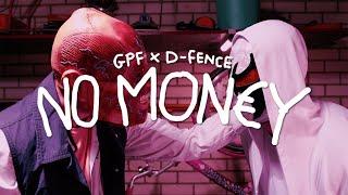 GPF & D-Fence - NO MONEY Official Video
