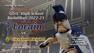 LIVE Girls High School Basketball Lorain vs. Cleveland Hts. 12-14-22