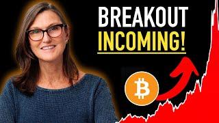 Bitcoin About To Breakout  says Cathie Wood
