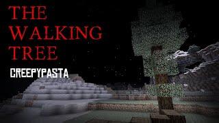 Minecraft Creepypasta  THE WALKING TREE