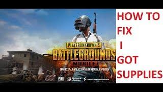 pubg mobile how to fix I got supplies 100% working