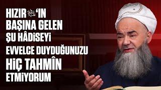 Hızır Aleyhisselâmın Başına Gelen Şu Hâdiseyi Evvelce Duyduğunuzu Hiç Tahmîn Etmiyorum