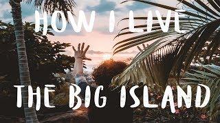 How I live on The Big Island Hawaii