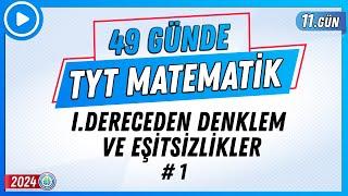 I.Dereceden Denklem ve Eşitsizlikler 1  49 Günde TYT Matematik Kampı 11.Gün 2024  Rehber Matematik