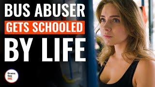 Bus Abuser Gets Schooled By Life  @DramatizeMe
