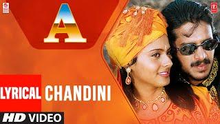 Chandini Lyrical Video Song  Kannada Movie A  UpendraChandini  Guru Kiran  Kannada Songs