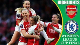 Arsenal vs Chelsea  HIGHLIGHTS  FA Womens League Cup Final 2024