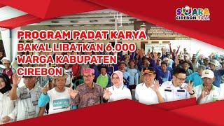 Program Padat Karya Bakal Libatkan 6 000 Warga Kabupaten Cirebon