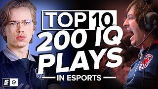 The Top 10 200 IQ Plays in Esports