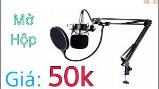  MỞ HỘP   CHÂN ĐẾ KẸP BÀN GẮN MIC THU ÂM NB-35 - GIÁ 50K - VIỆT NGÔ VLOG