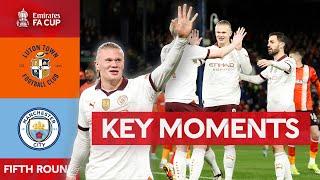 Luton Town v Manchester City  Key Moments  Fifth Round  Emirates FA Cup 2023-24