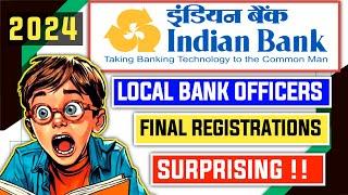 Final Registrations Of Indian Bank Local Bank Officers 2024 - Surprising