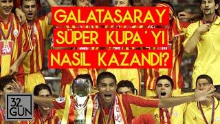 Galatasaray Süper Kupayı Nasıl Kazandı?  25 Ağustos 2000  32. Gün Arşivi