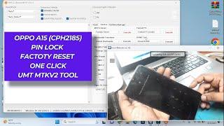 Oppo A15 cph2185 Pin Lock factory Reset Done One Click Umt Mtkv2 Tool