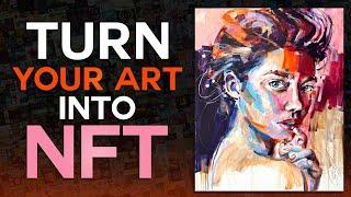 How To Make Your Art Into An NFT  2024