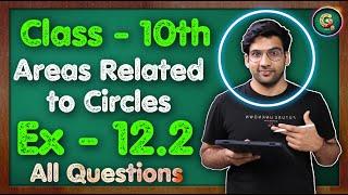 Class - 10 Ex  - 12.2 Q1 to Q14 Areas Related to Circles Introduction  NCERT CBSE