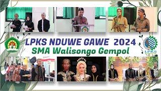 LPKS  NDUWE GAWE 2024  SMA Walisongo Gempol