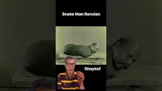 Snake man Ranxian #SnakeManRanxian #SmakeMan #Ranxian #shaykof