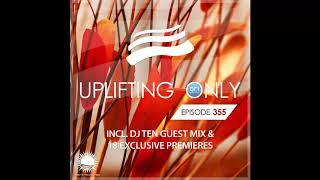 Ori Uplift - Uplifting Only 355 Nov 28 2019 incl. DJ Ten Guestmix