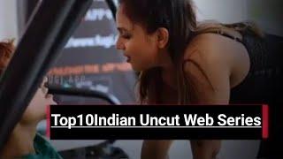 Top 10 Indian Uncut Web Series 2024Indian Uncut Web Series ListHot WebSeries