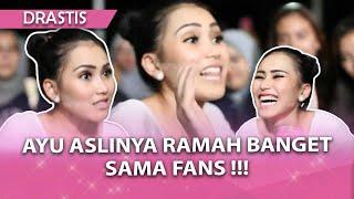 JUMPA FANS  AYU TING TING ASLINYA RAMAH BANGET LOH  - DRASTIS