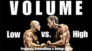 Volume - Low Vs. High Pragmatic Bodybuilding & Believe Collab